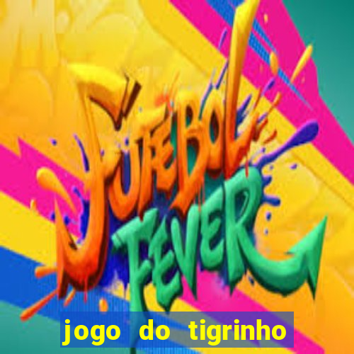 jogo do tigrinho que mais paga